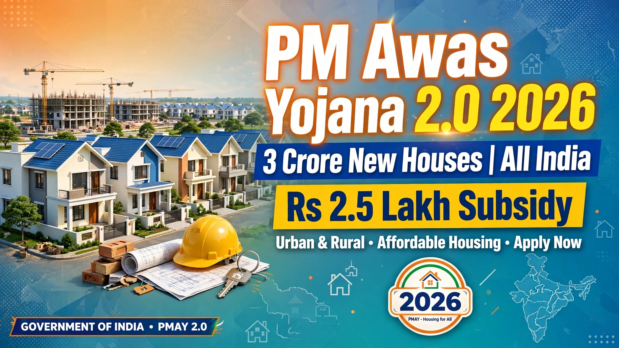 PM Awas Yojana 2.0 2026: 3 Crore New Houses, Rs 2.5 Lakh Subsidy All India - Urban & Rural